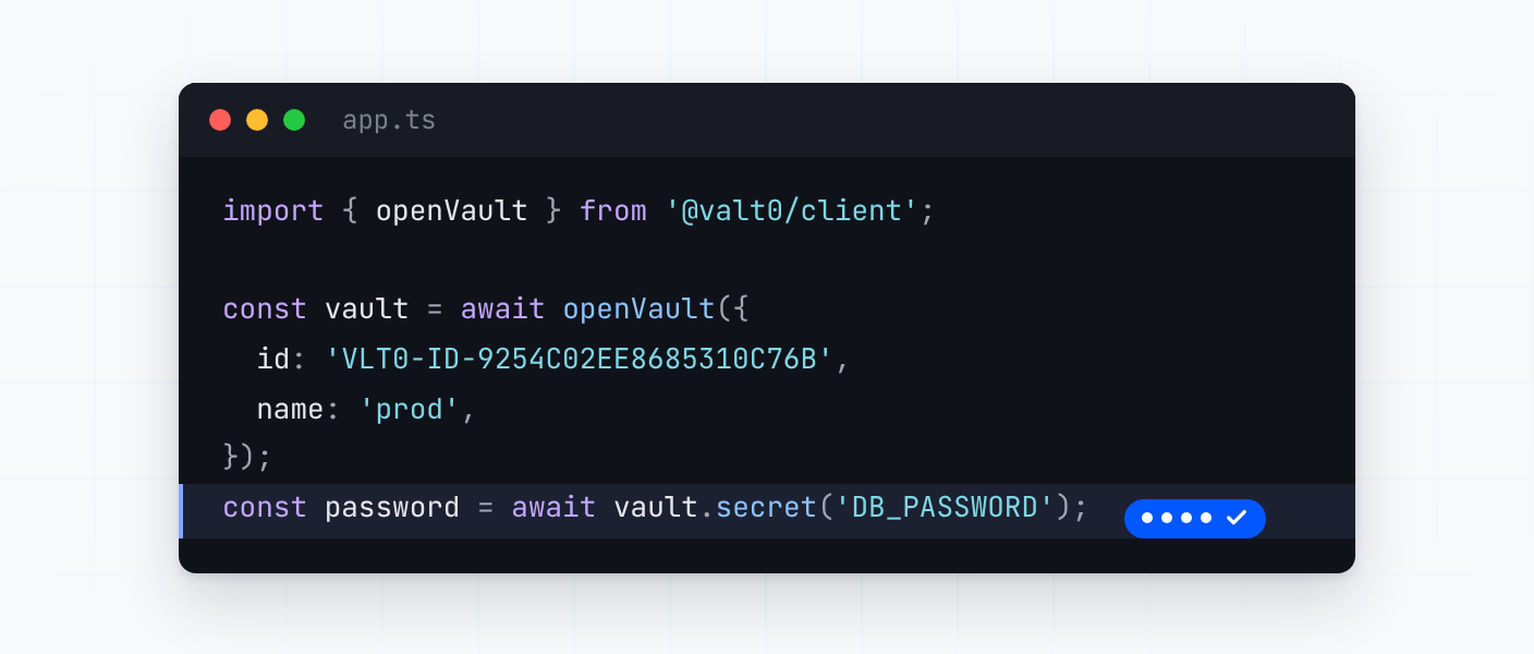 An app.ts file that imports openVault from @valt0/client, opens the vault by its id and reads DB_PASSWORD with vault.secret